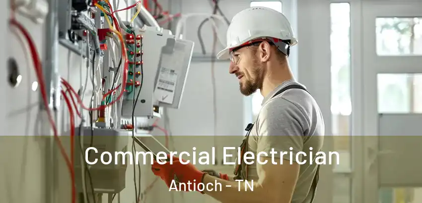  Commercial Electrician Antioch - TN