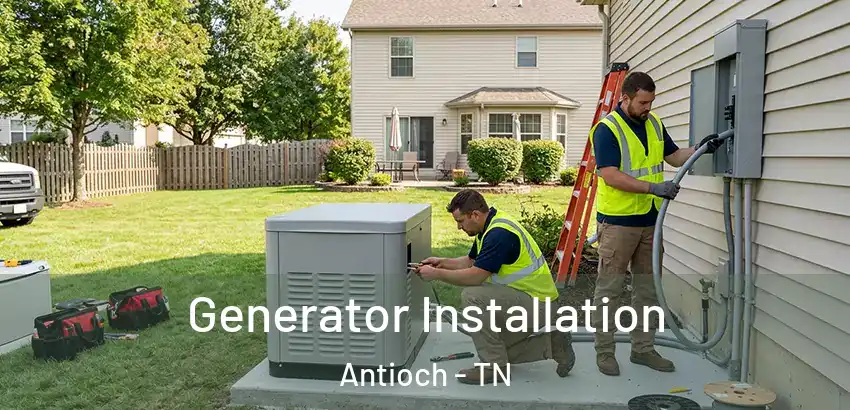  Generator Installation Antioch - TN
